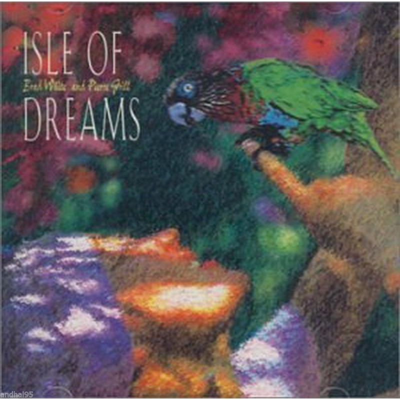 Isle of Dreams by White, Brad, Grill, Pierre (1996 - CD) Isle of Dreams by White, Brad, Grill, Pierre (1996 - CD)