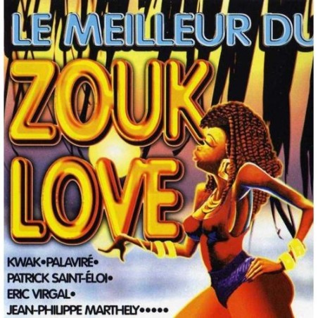 Le meilleur du zouk love, CD album [Audio Variété]