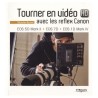 Tourner en vidéo HD avec le Canon EOS 5D Mark II - EOS 7D - EOS 1D Mark IV [Livre]