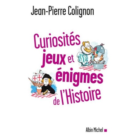 Curiosités, jeux et énigmes de l'histoire [Livre]
